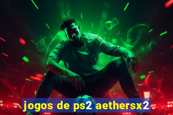 jogos de ps2 aethersx2